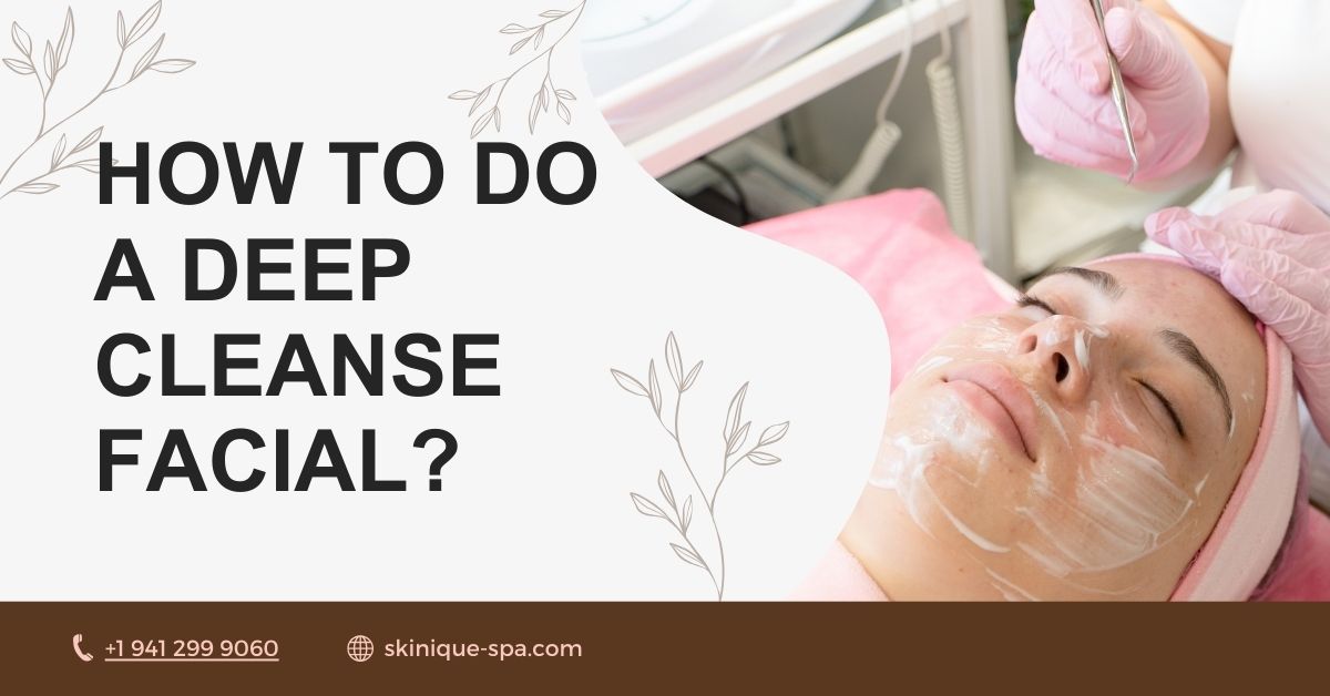 How to Do a Deep Cleanse Facial