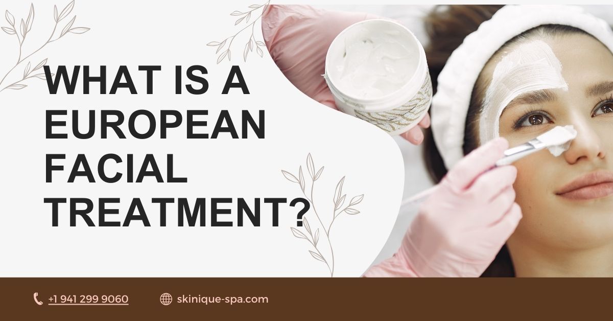 What is a European Facial Treatment